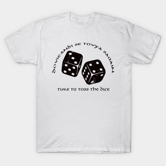 Time To Roll The Dices - Wheel of Time T-Shirt by notthatparker